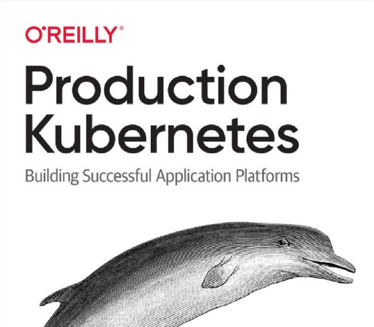 Production Kubernetes  Building Successful Application Platforms 英語版が 2021/8/17にペーパーバックで販売